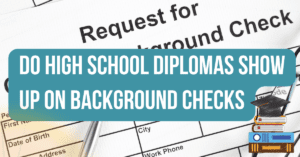 Do High School Diplomas Show Up on Background Checks