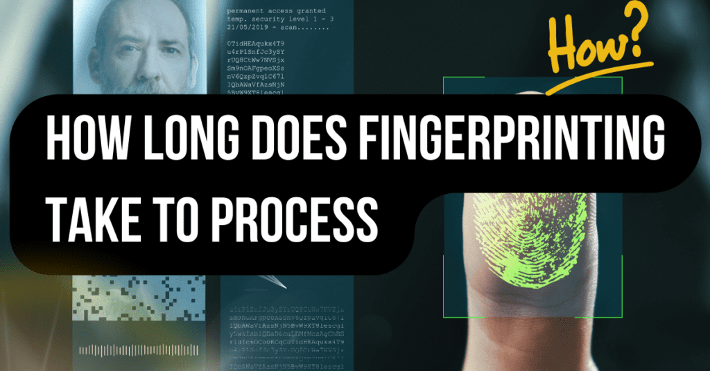how long does fingerprinting take to process