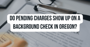 Do Pending Charges Show Up on a Background Check in Oregon